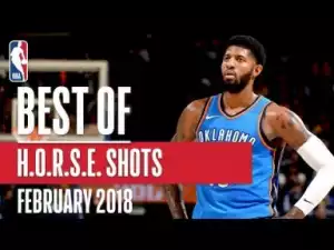 Video: NBA 18 Season - Best H-O-R-S-E Shots In The NBA February 2018